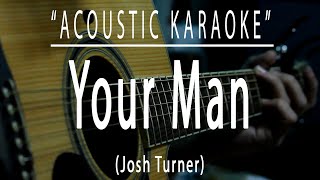 Your man - Josh Turner (Acoustic karaoke)