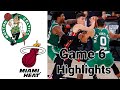 Celtics vs Heat HIGHLIGHTS Full Game | NBA Playoff Game 6