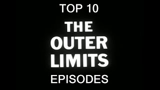 My Top 10 Favorite Episodes Of The Outer Limits