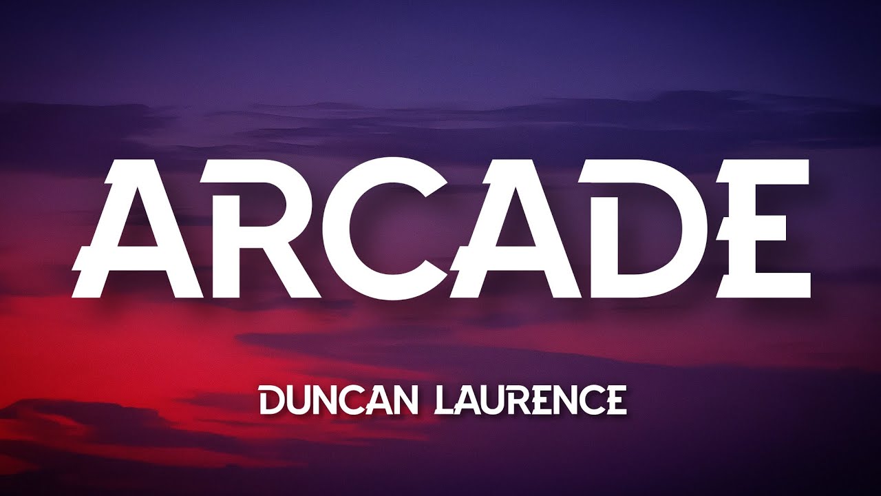 Duncan Laurence - Arcade (Lyrics) - YouTube