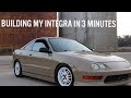 Building my integra in 3 minutes