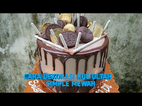 CARA DEKORASI  KUE ULTAH  SIMPLE MEWAH  YouTube