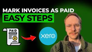 How to Mark Invoices as Paid in Xero [2026 Full Guide]