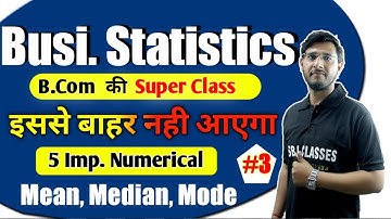 Most Imp Question of Mean, Mode, Median | Business Statistics | B.com 1st year | accounting guruji