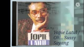Yopie Latul / Oh...Sussy Sayang (Digitally Remastered Audio / 1989)