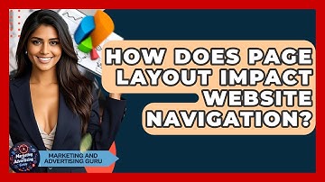 How Does Page Layout Impact Website Navigation? - Marketing and Advertising Guru