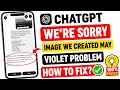 Chatgpt We're So Sorry, but the prompt may violate our content policies Problem Fixed Today