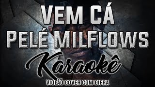 Video voorbeeld van "Vem Cá - Pelé MilFlows - Karaokê ( Violão cover com cifra )"