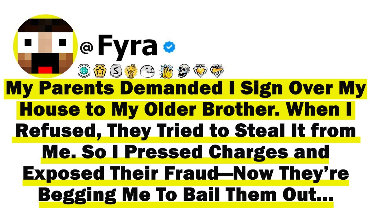 My Parents Demanded I Sign Over My House to My Older Brother. When I Refused, They Tried to Steal It
