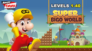 Super BIGO World - Levels 1-40