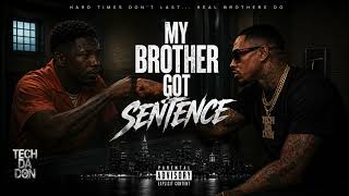 My Brother Got Sentence | Tech Da Don (Audio)