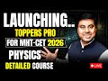 💥LAUNCHING 💥 TOPPERS PRO BATCH || PHYSICS || FOR MHT-CET 2026 || Mukesh Sir #pgmn