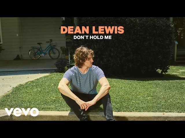 Dean Lewis - Don't Hold Me