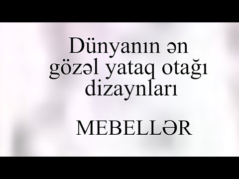 Dünyanın ən gözəl yataq otağı dizaynları  -  MEBELLƏR