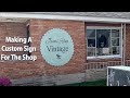 Huge Custom Sign For The Shop!