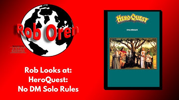 Rob Looks at Some Heroquest solo rules
