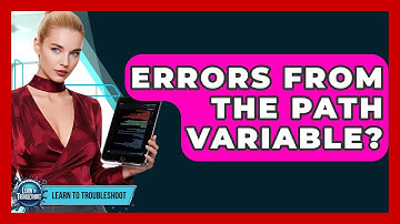 Errors From The PATH Variable? - Learn To Troubleshoot
