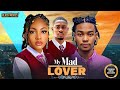 MY MAD LOVER (ANGEL UNIGWE, CLINTON JOSHUA, SHUA MARTINS)Latest Nigerian Movie 2026