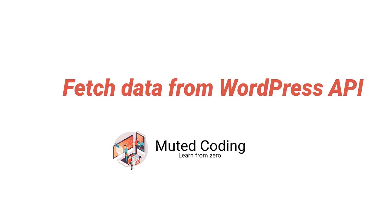 #8 Fetch data from WordPress API | Tutorial For Total Beginner 2021 ...