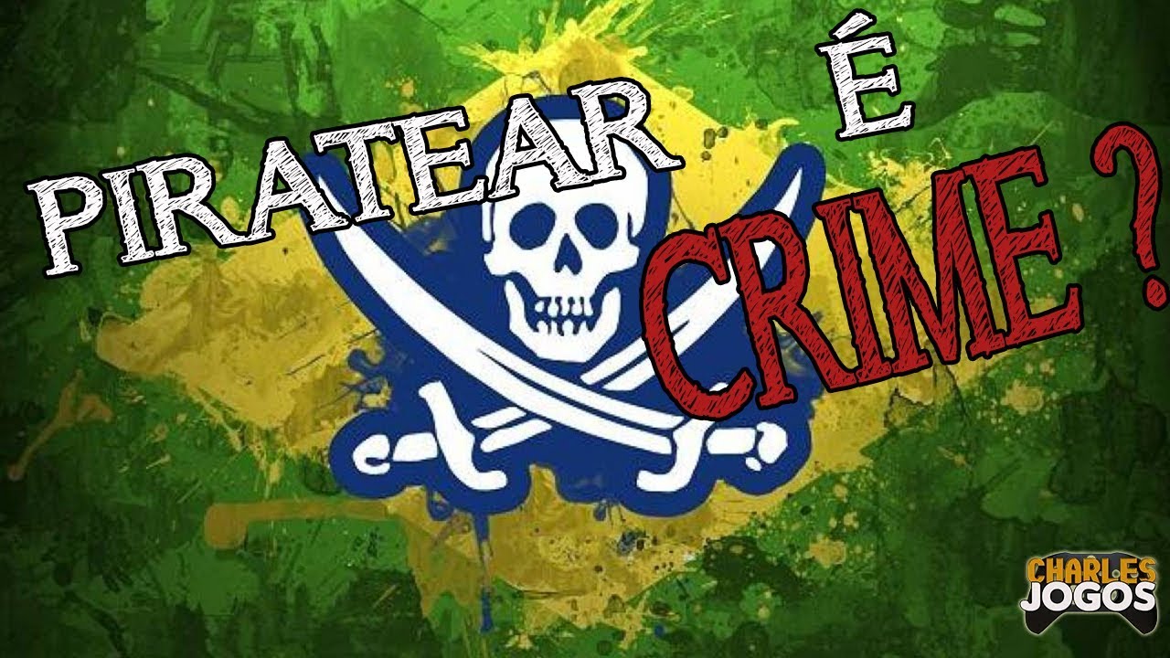 PIRATARIA É CRIME? SITUAÇÃO DO BRASIL ATUAL - YouTube
