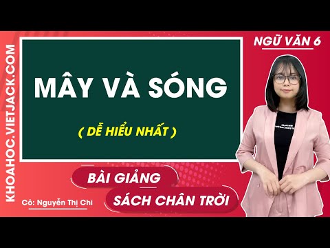 Video Mây và sóng - Ngữ văn lớp 6 - Chân trời sáng tạo - Cô... - youtube