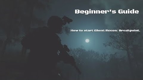 Ghost Recon: Breakpoint: Beginner