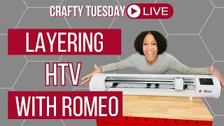 Layering HTV with Romeo: Crafty Tuesday