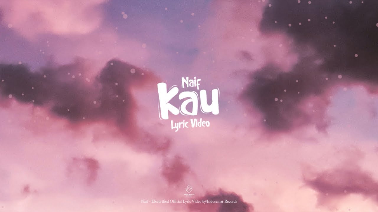 Watch Naif - Kau (Lyric Video) on YouTube Watch Naif - Kau (Lyric Video) on YouTube