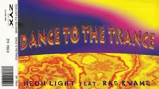 Neon Light feat. Ras Kwame' - Dance To The Trance