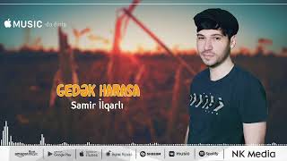 Samir ilqarli - Gedek Harasa (Yeni 2022) Resimi