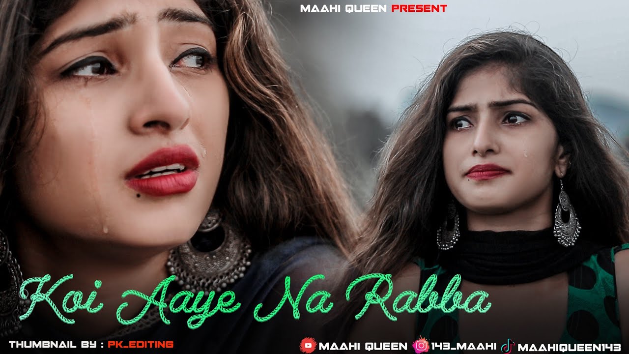  Zindagi Mein Koi Aaye Na Rabba | B Praak | Latest Sad Song 2019 | Maahi Queen