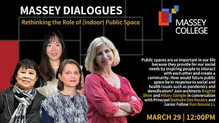 Massey Dialogues: Rethinking the Role of (Indoor) Public Space