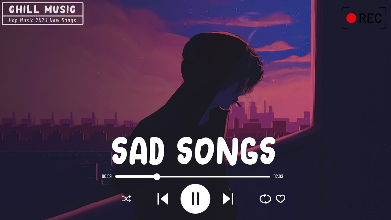 sad-songs-that-make-you-cry-sad-music-playlist-2023-tiktok-songs