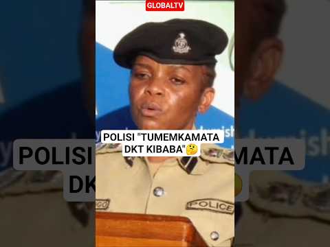 POLICE TUMEMKAMATA DKT KIBABA Breaking Globaltv Police Geita
