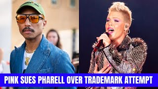 P!nk sues #pharrell  over attempt to trademark 'P.Inc' brand name