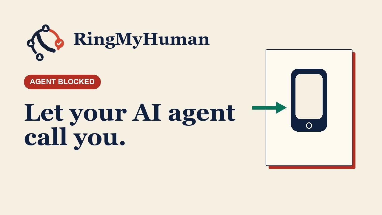 RingMyHuman — When Your AI Agent Needs You, It Calls
