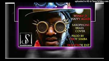 Winky D Happy Again Cover with Saxophone & Brass prod by Troy Simba@HOLLYSIDE ENT