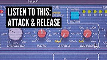 Listen to This: Compressor Attack & Release
