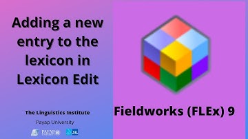 Fieldworks (FLEx) 9 Adding Entries in Lexicon Edit field