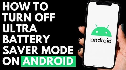 How To Turn Off Ultra Battery Saver Mode on Android Phone