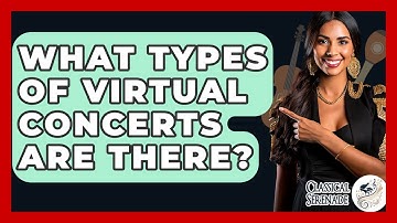 What Types Of Virtual Concerts Are There? - Classical Serenade