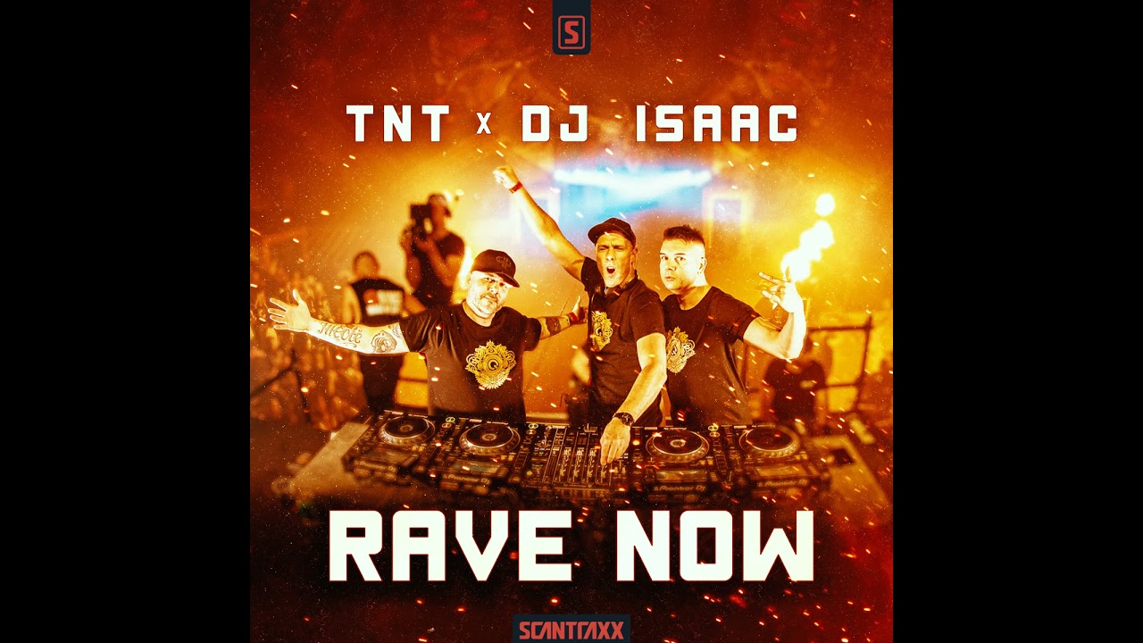 TNT x DJ Isaac - Rave Now