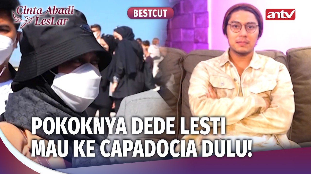 DEDE LESTI MARAH!!! POKOKNYA MAU NAIK BALON UDARA! | BestCut Cinta Abadi Leslar Eps 13 (1/3)