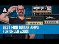 Best Mini Guitar Amps For Under £300! - The Ultimate Lunchbox Amp Shootout!