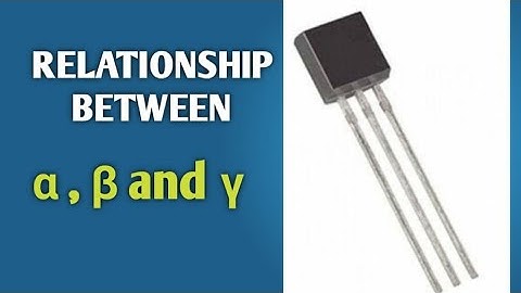 Relationship between Alpha, Beta & Gamma; BJT