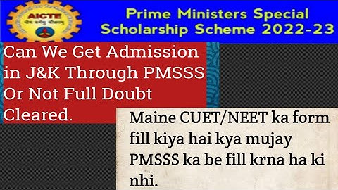 PMSSS 2022/Can i Get Scholarship if i Want To study in J&K/is PMSSS Form Mandatory For CUET & NEET.