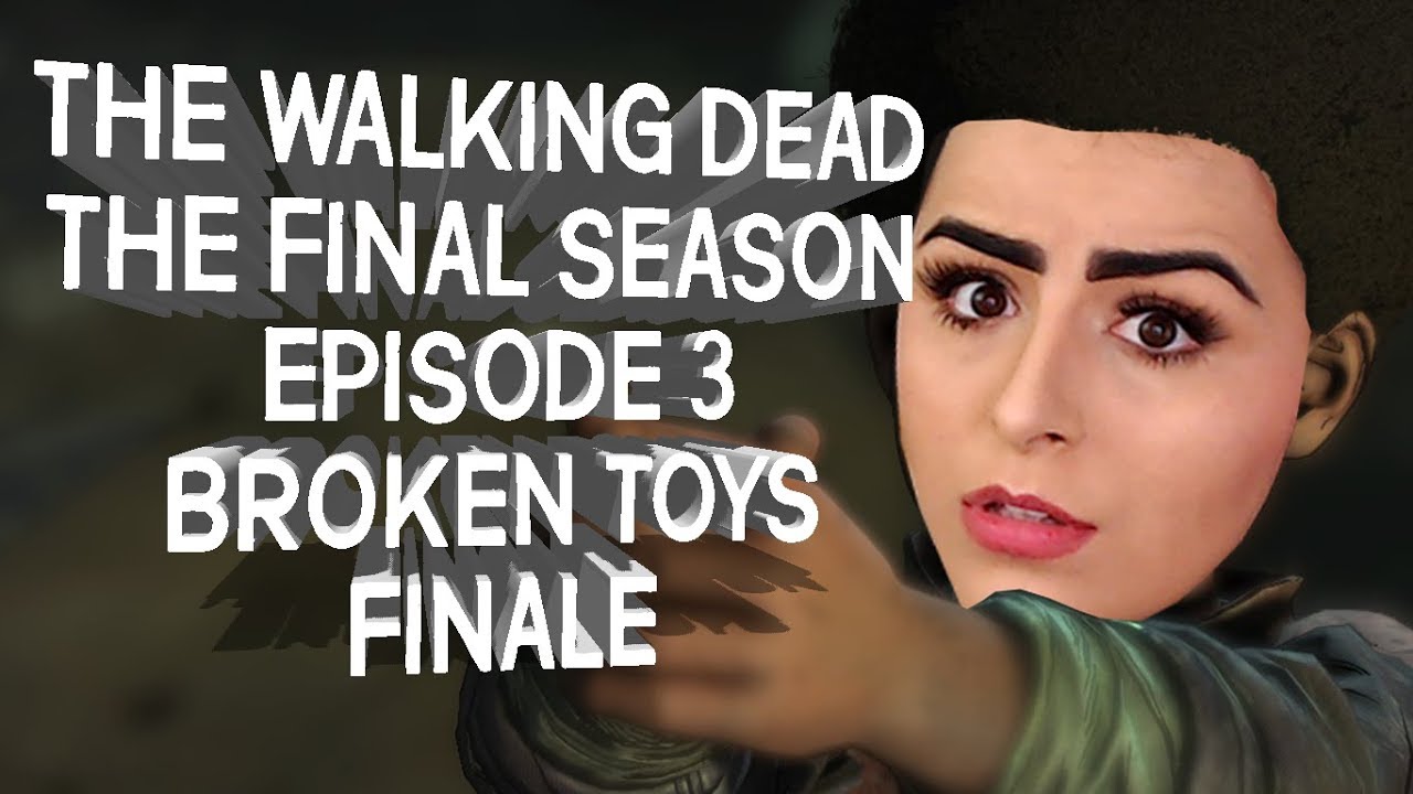 TWDG FINAL SEASON EPISODE 3 BROKEN TOYS ENDING PART 3 YouTube