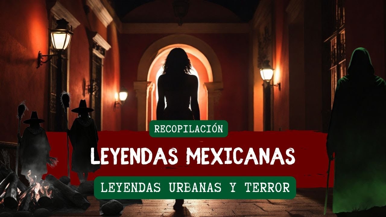 Leyendas Mexicanas: Leyendas de Terror (Recopilación Semanal) - YouTube