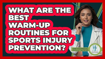 What Are The Best Warm-up Routines For Sports Injury Prevention? - Orthopedic Support Network