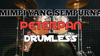 MIMPI YANG SEMPURNA PETERPAN DRUMLESS/TANPA DRUM/NO DRUM